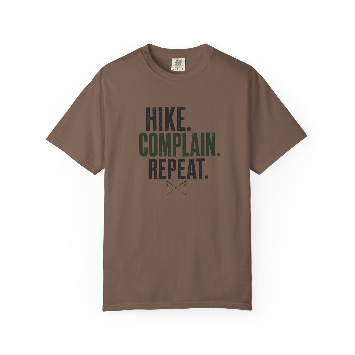 Hike. Complain. Repeat. T-Shirt