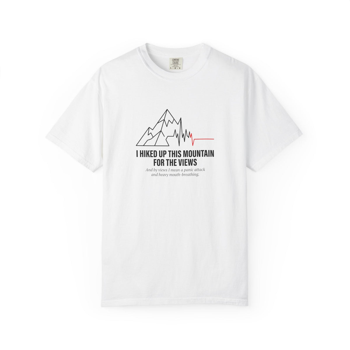 I Hiked Up This Mountain T-Shirt