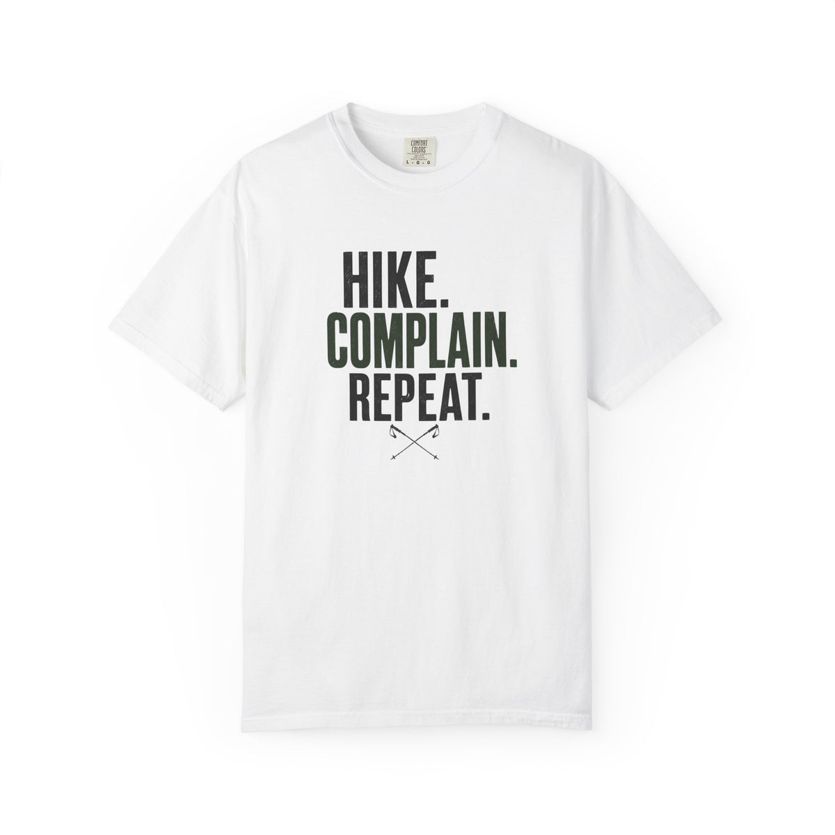 Hike. Complain. Repeat. T-Shirt