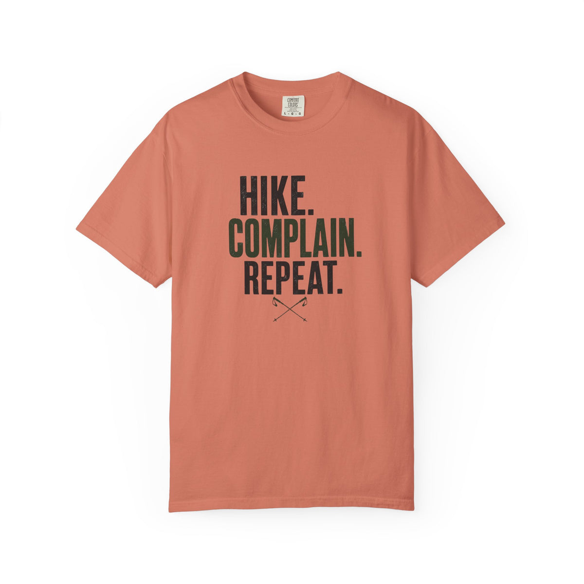 Hike. Complain. Repeat. T-Shirt