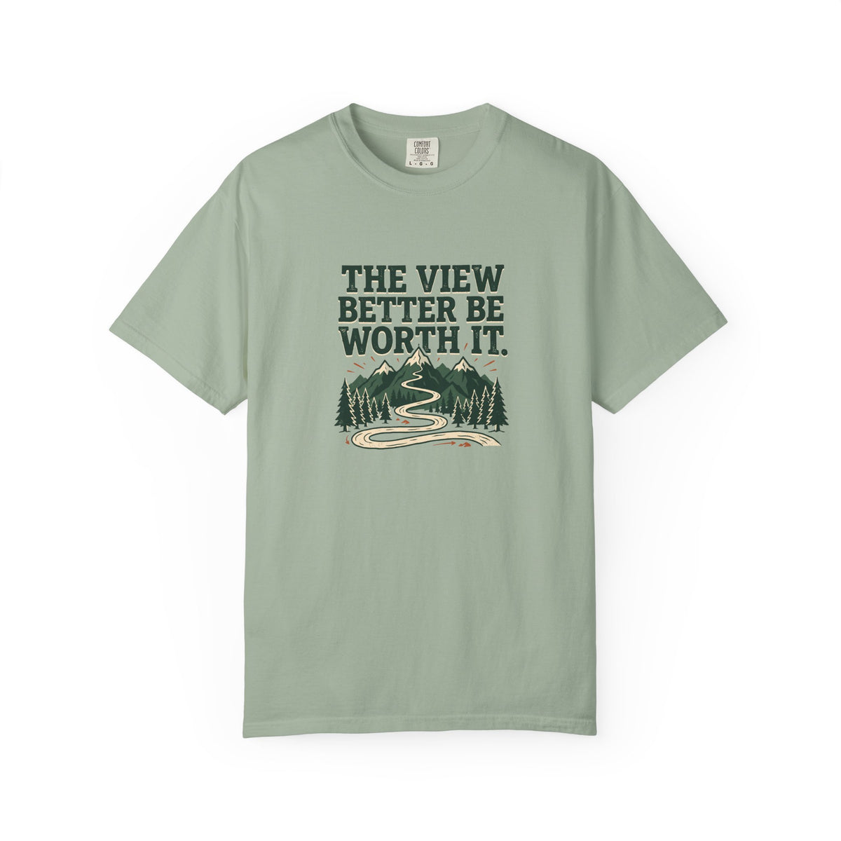 The View Better Be Worth It T-Shirt