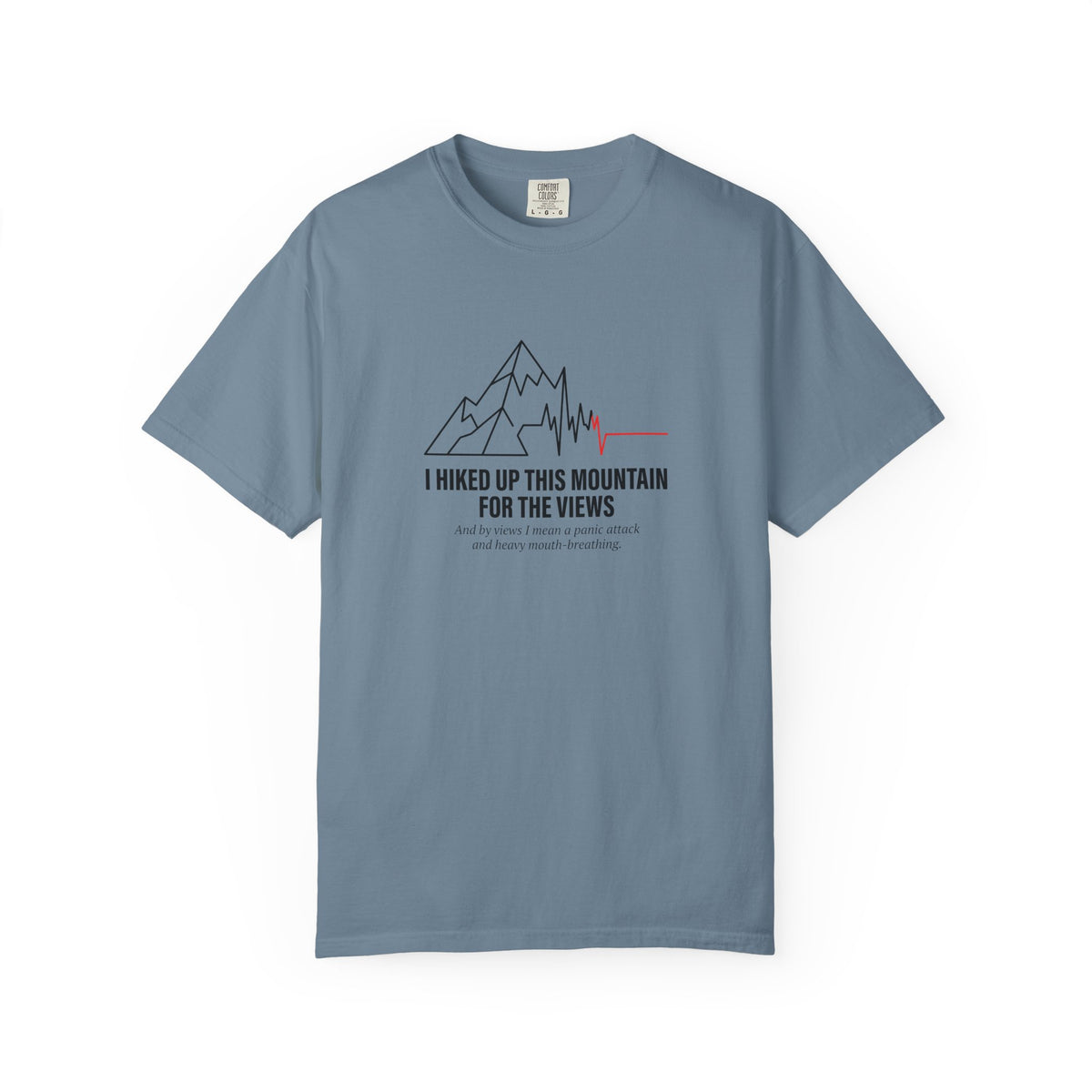 I Hiked Up This Mountain T-Shirt